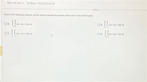 Solved F X Y 2x 4y 7 R { X Y 2≤x≤2 2≤y≤4}which Of The