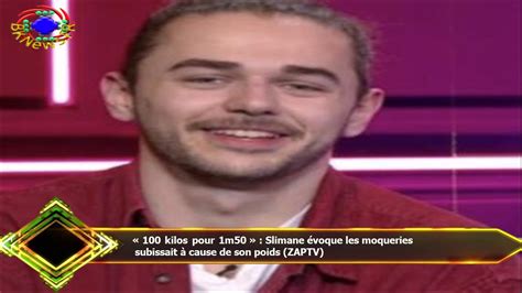 « 100 Kilos Pour 1m50 Slimane évoque Les Moqueries Subissait à