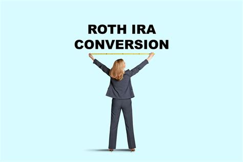 IRA Conversion to Roth: Rules to Convert an IRA or 401(k) to a Roth IRA ...