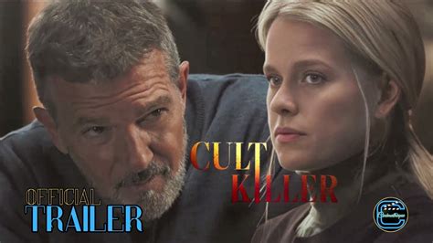 CULT KILLER Official Trailer 2024 Antonio Banderas Alice Eve YouTube