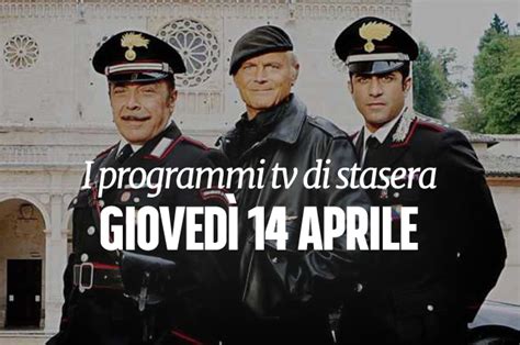 Cosa C Stasera In Tv I Programmi Di Oggi Aprile Don Matteo