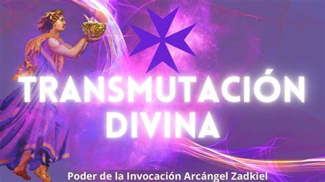 TRANSMUTACIÓN EN LA LUZ Poder de la Invocación Arcángel Zadkiel