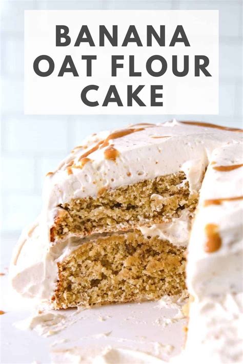 Moist And Decadent Banana Oat Flour Cake