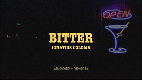 Ignatius Coloma Bitter Slowed Reverb YouTube