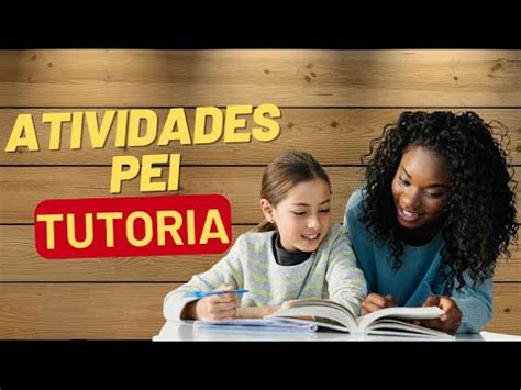 ATIVIDADES PARA TUTORIA PEI PROGRAMA DE ENSINO INTEGRAL YouTube