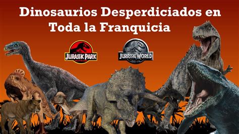 Dinosaurios Potencialmente Desperdiciados en la Franquicía de Jurassic