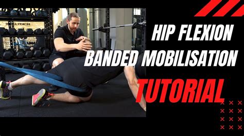 HIP FLEXION Banded Mobilisation TUTORIAL YouTube