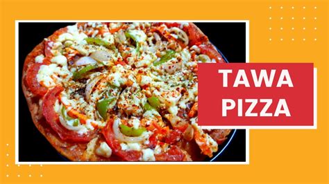 Tawa Pizza Recipe Pizza At Home Without Oven Without Yeast तवा पिज्जा Easy Tawa Pizza