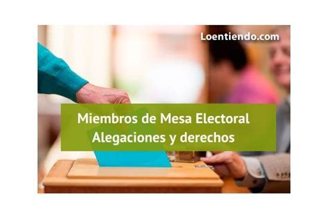 Causas Justificadas Para No Ser Miembro De Una Mesa Electoral