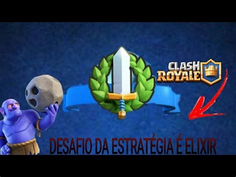 Novo Desafio Da Estrat Gia Elixir Clash Royale Youtube