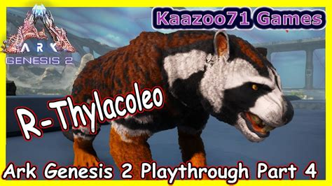 Ark Genesis 2 How To Tame A R Thylacoleo 💥 Playthrough Part 4 Youtube