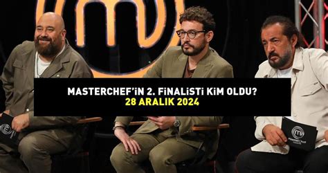 MasterChef te 28 Aralık 2024 kim kazandı MasterChef te 2 finalist kim