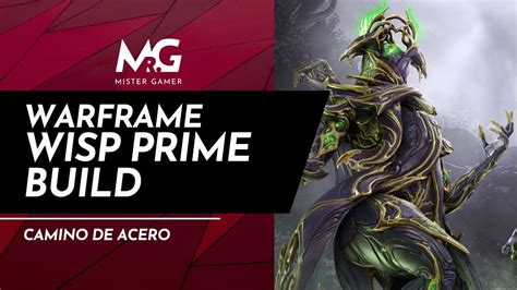 WARFRAME WISP PRIME BUILD CAMINO DE ACERO HELMINTO YouTube