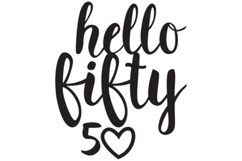 Hello Fiftieth Birthday Svg Graphic By Wozart Creative Fabrica