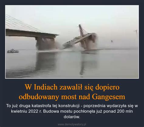 W Indiach zawalił się dopiero odbudowany most nad Gangesem