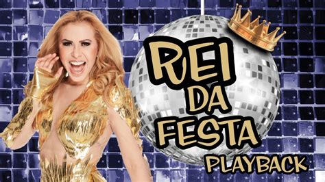 Rei Da Festa PlayBack Joelma Companhiadoplayback Joelma YouTube