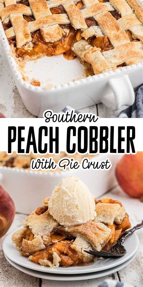 Southern Peach Cobbler With Pie Crust Cobbler Recipes Peach Cobbler Recipe Breakfast Dessert