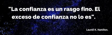 50 Frases Sobre El Exceso De Confianza Expande Tu Mente