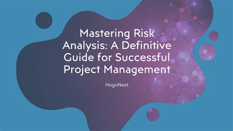 Mastering Risk Analysis A Definitive Guide For Successful Project