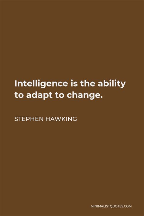 Stephen Hawking Quote Intelligence Is The Ability To Adapt To Change