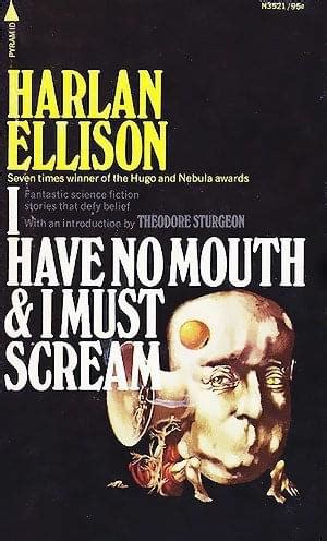 Harlan Ellison – I Have No Mouth and I Must Scream | Genius