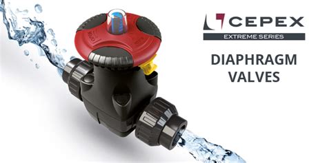 Cepex Extreme Diaphragm Valves Valves Online News And Information