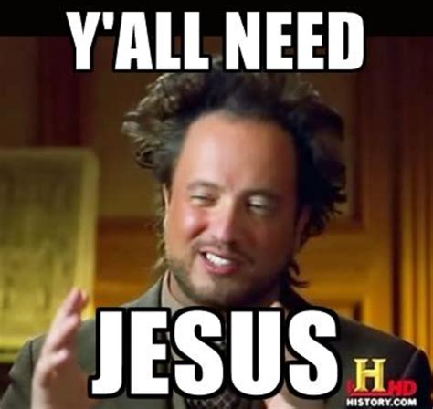 y'all need jesus | Y'all Need Jesus | Know Your Meme