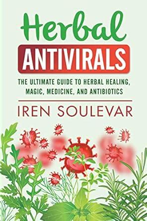 Herbal Antivirals The Ultimate Guide To Herbal Healing Magic