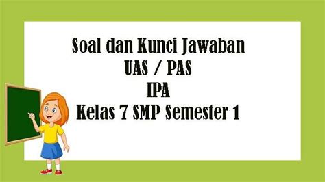 Soal Uas Ipa Kelas 7 Smp Semester 1 Tahun 2022 Kunci Jawaban Latihan