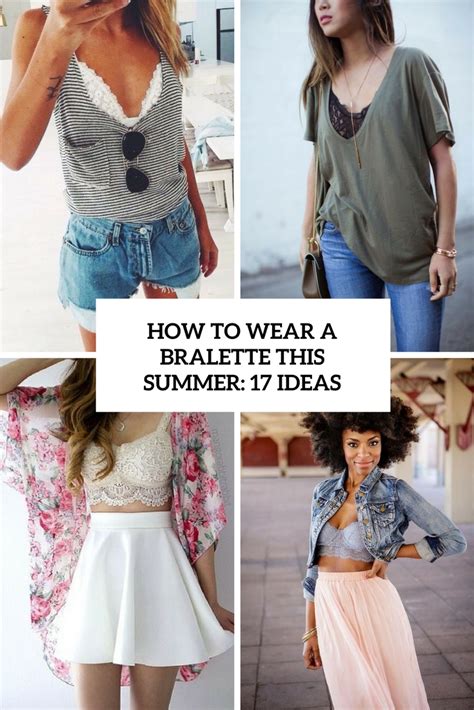 How To Wear A Bralette This Summer 17 Ideas Styleoholic