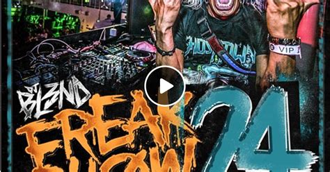 Freak Show Podcast Vol 24 By Dj Bl3nd Freak Show Podcast Mixcloud