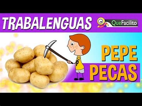 Trabalenguas Pepe Pecas Pica Papas YouTube Trabalenguas Pepito