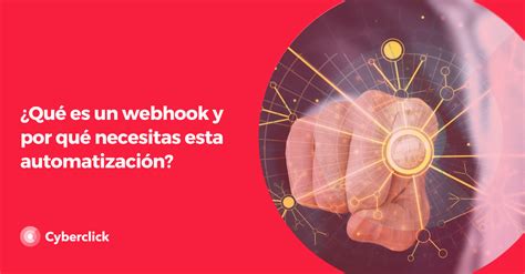 Qué es un webhook y por qué necesitas esta automatización