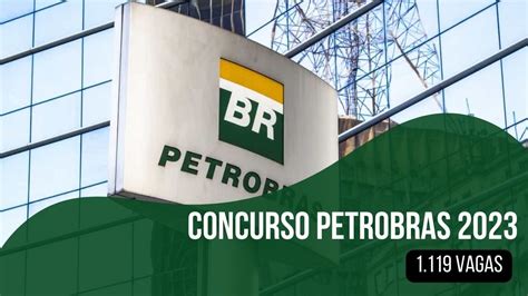 Concurso Petrobras 2023 inscrições para 1 119 vagas