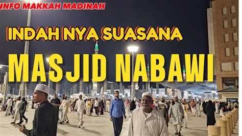 INDAH NYA MALAM DI MASJID NABAWI MADINAH AL MUNAWARAH YouTube