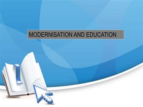 Modernisation And Education Ppt