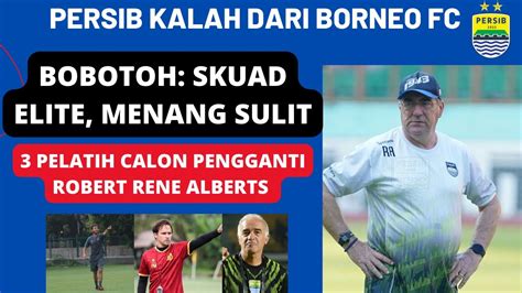 Kalah Dari Borneo Fc Persib Skuad Elite Menang Sulit Calon Kuat