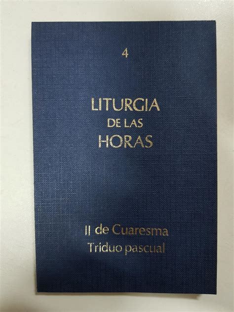 Liturgia De Las Horas 4 II De Cuaresma Triduo Pascual Cuaresma