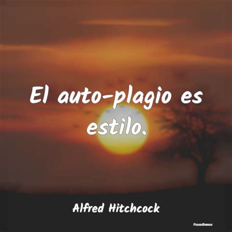 Frases De Alfred Hitchcock El Auto Plagio Es Estilo