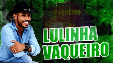 LULINHA VAQUEIRO CD 2022 FORRÓ DE VAQUEIRO YouTube