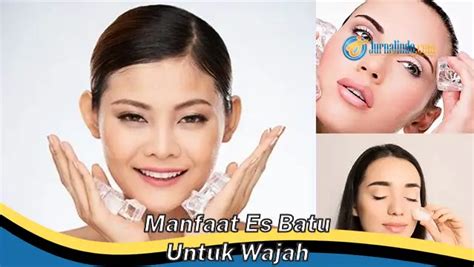 Kamu Wajib Tahu Ini Dia 8 Manfaat Es Batu Untuk Wajah Yang Bikin