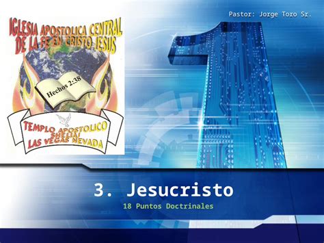 Ppt Jesucristo Puntos Doctrinales Pastor Jorge Toro Sr