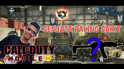 Senjata Paling Sakit CALL OF DUTY MOBILE 2019 YouTube