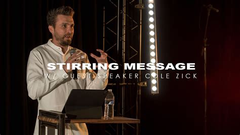 Stirring Message W Guest Speaker Cole Zick Youtube