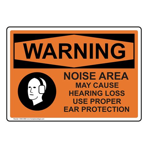 Osha Sign Warning Noise Area Use Proper Ear Protection Sign Ppe