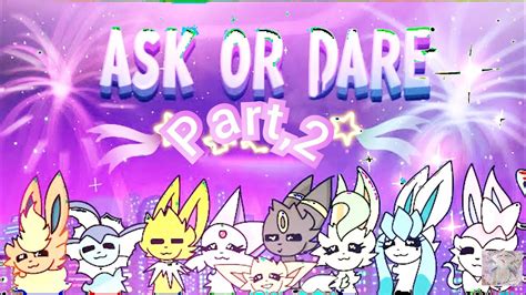 Ask Or Dare The Eeveelutions Part 2😁 Youtube