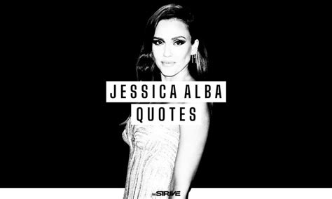 35 Best Jessica Alba Quotes On Success And Achievement