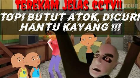 Terekam Jelas Cctv Topi Atok Di Curi Hantu Kayang Di Rumah Upin Ipin