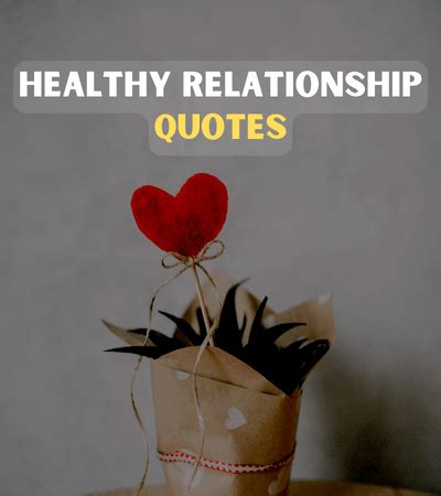 420+ healthy relationship quotes: Nurturing Love - FactQuotes