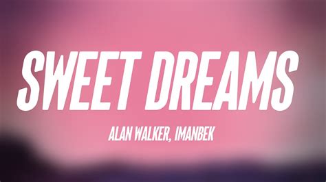 Sweet Dreams Alan Walker Imanbek Lyrics Youtube